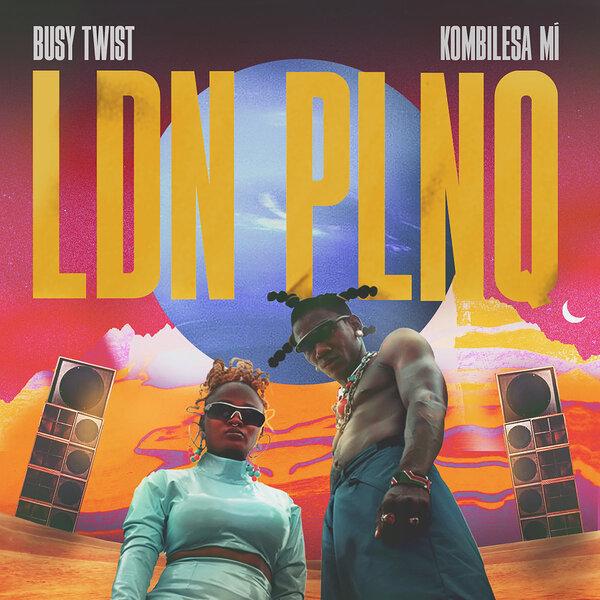 LDN PLNQ - Busy Twist and Kombilesa Mi - cover art